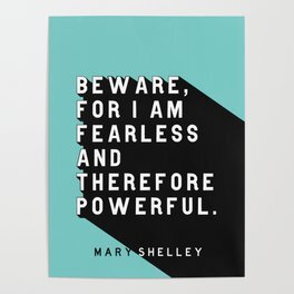 beware-for-i-am-fearless-mary-shelley-pop-quote-posters.jpg
