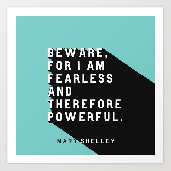 beware-for-i-am-fearless-mary-shelley-pop-quote-prints.jpg