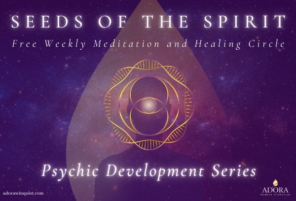 Seeds of the Spirit: FREE Weekly Meditation and Healing Circle