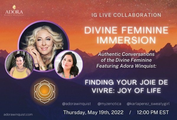 Instagram Live Series - Authentic Conversations of the Divine Feminine: Finding Your Joie De Vivre: Joy of Life