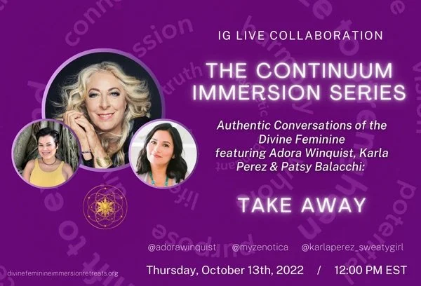 Instagram Live Series - Authentic Conversations of the Divine Feminine: The Continuum Immersion Series - Take Away