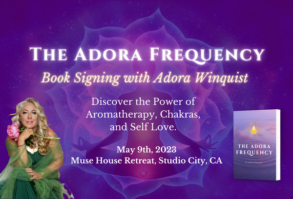 The Adora Frequency Book Signing, Essential Oils &amp; Chakras with Adora Winquist