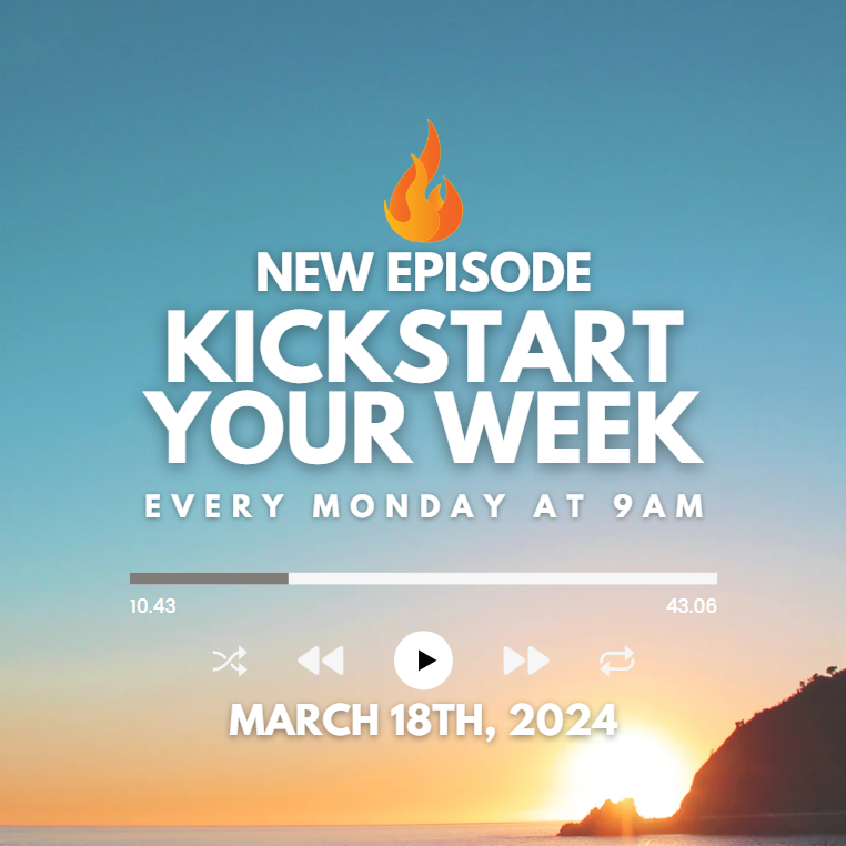 Kickstart Your Week 3-18-24