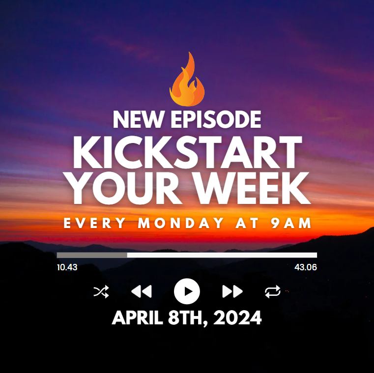 Kickstart Your Week 4-08-24