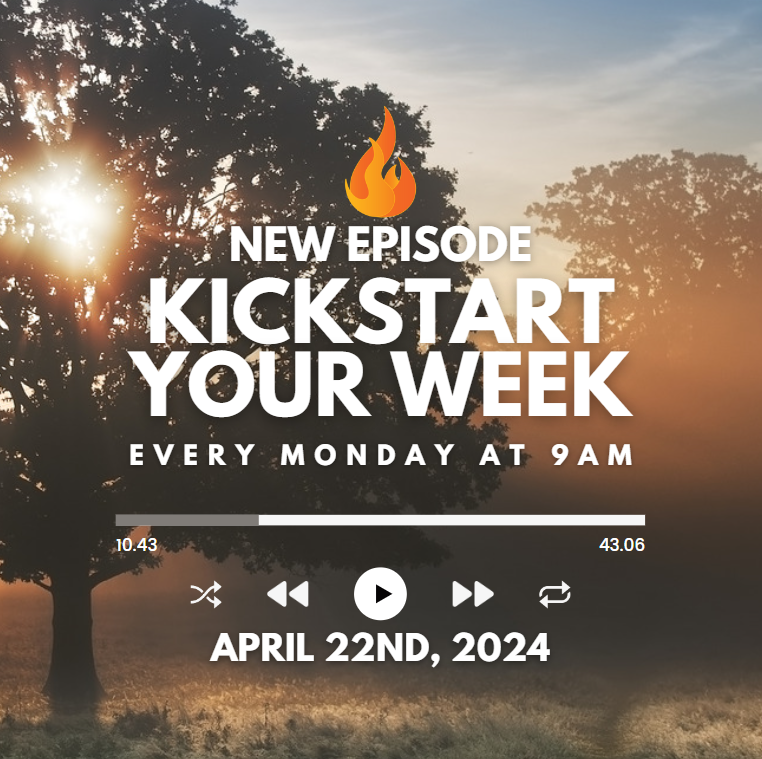Kickstart Your Week 4-22-24