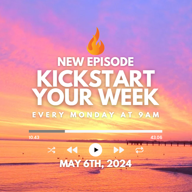 Kickstart Your Week 5-06-24