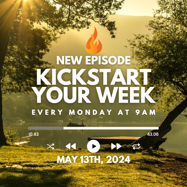 Kickstart Your Week 5-13-24