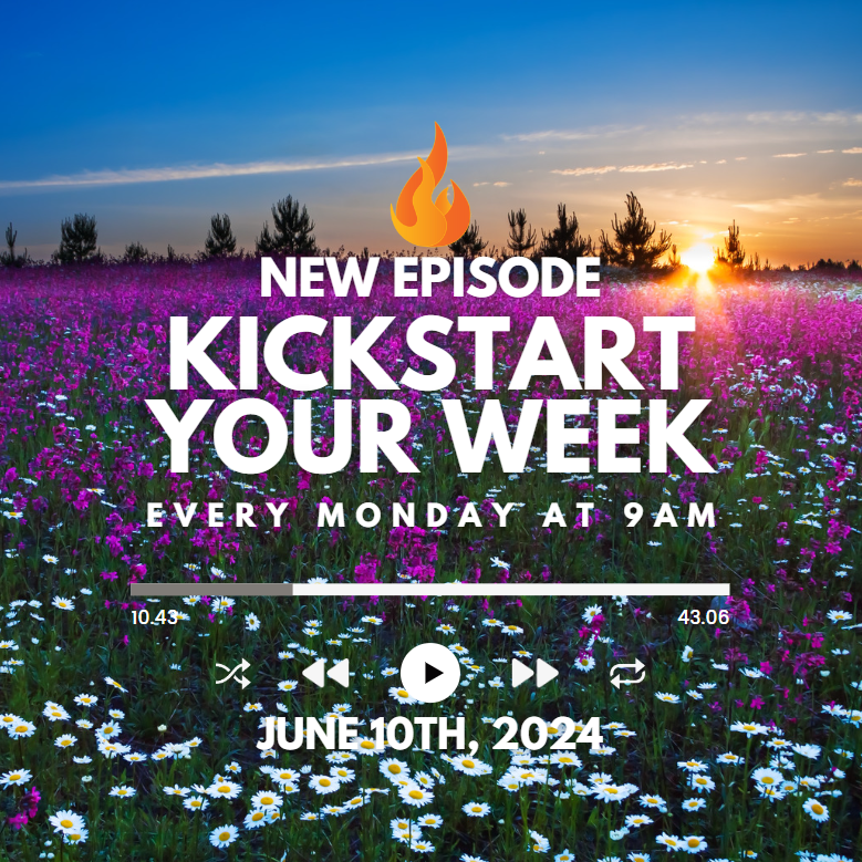 Kickstart Your Week 6-10-24