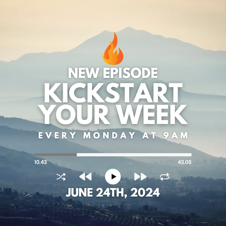 Kickstart Your Week 6-24-24