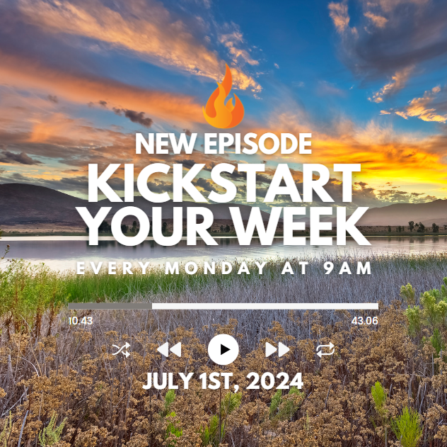Kickstart Your Week 7-1-24