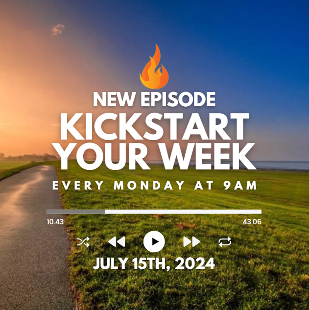 Kickstart Your Week 7-15-24