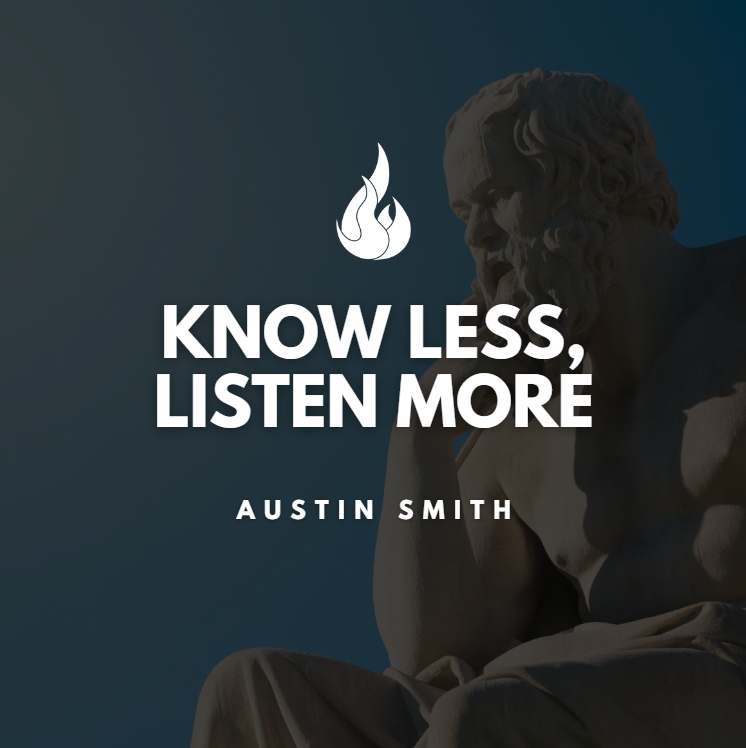 Know Less, Listen More