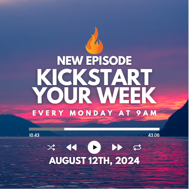 Kickstart Your Week 8-12-24