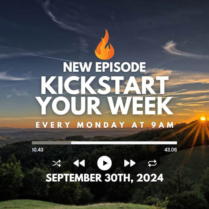 Kickstart Your Week 9-30-24