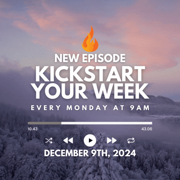 Kickstart Your Week 12-09-24