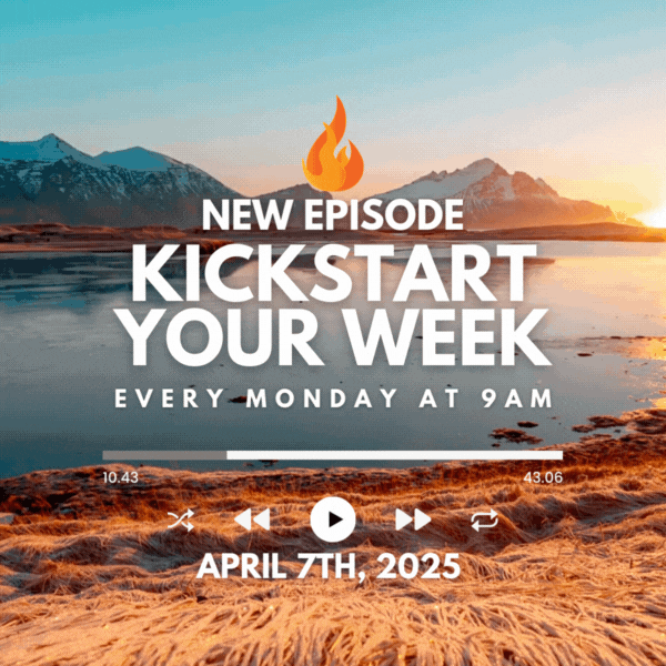 Kickstart Your Week ~ Become Memorable