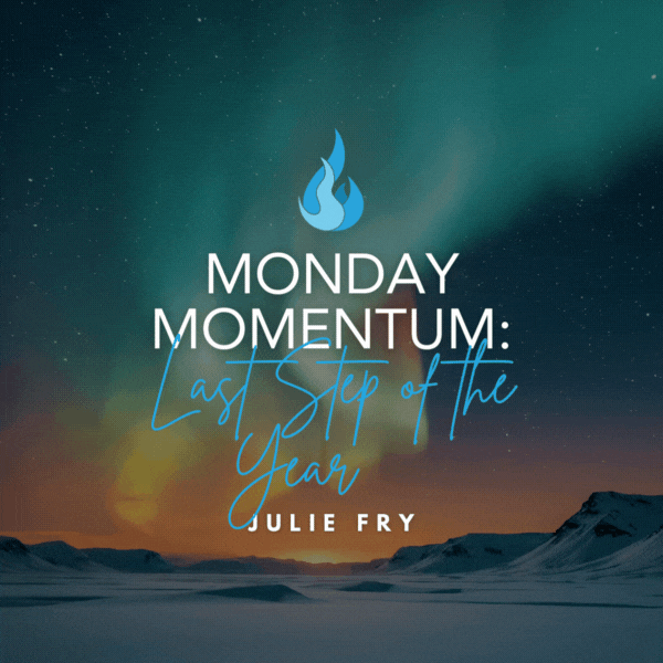 Monday Momentum: The Last Step of the Year