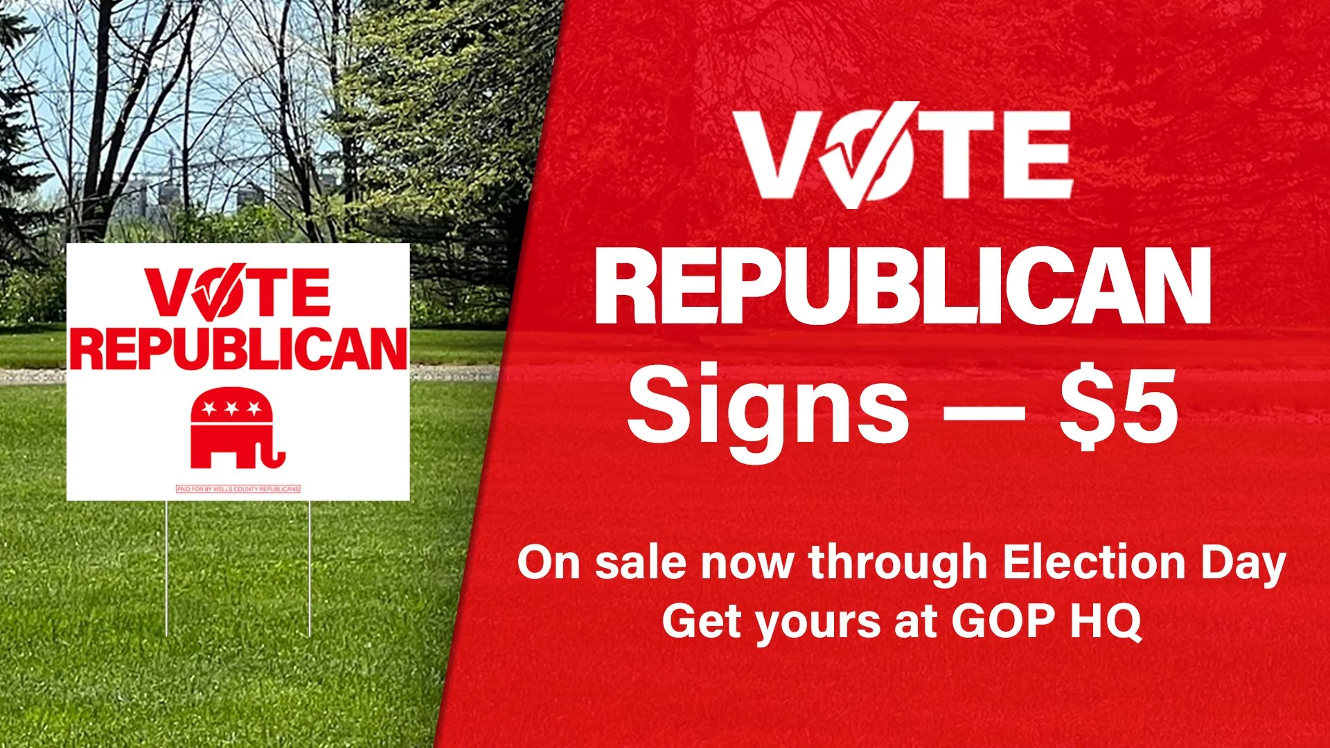 Hot off the presses! Our new Vote Republican yard signs are now available at GOP HQ for just $5 each through Election Day!

If you don't want to put a bunch of individual candidate signs in your yard, this is a great way to show your support for the 