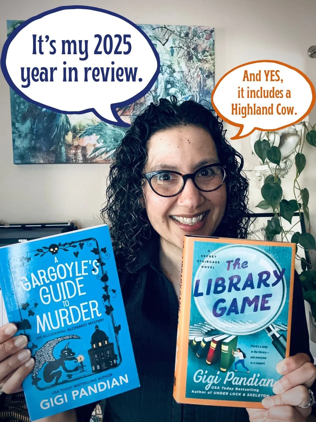 Gigi Pandian's 2025 year in review. Gigi holding two of her books: A Gargoyle's Guide to Murder and The Library Game.