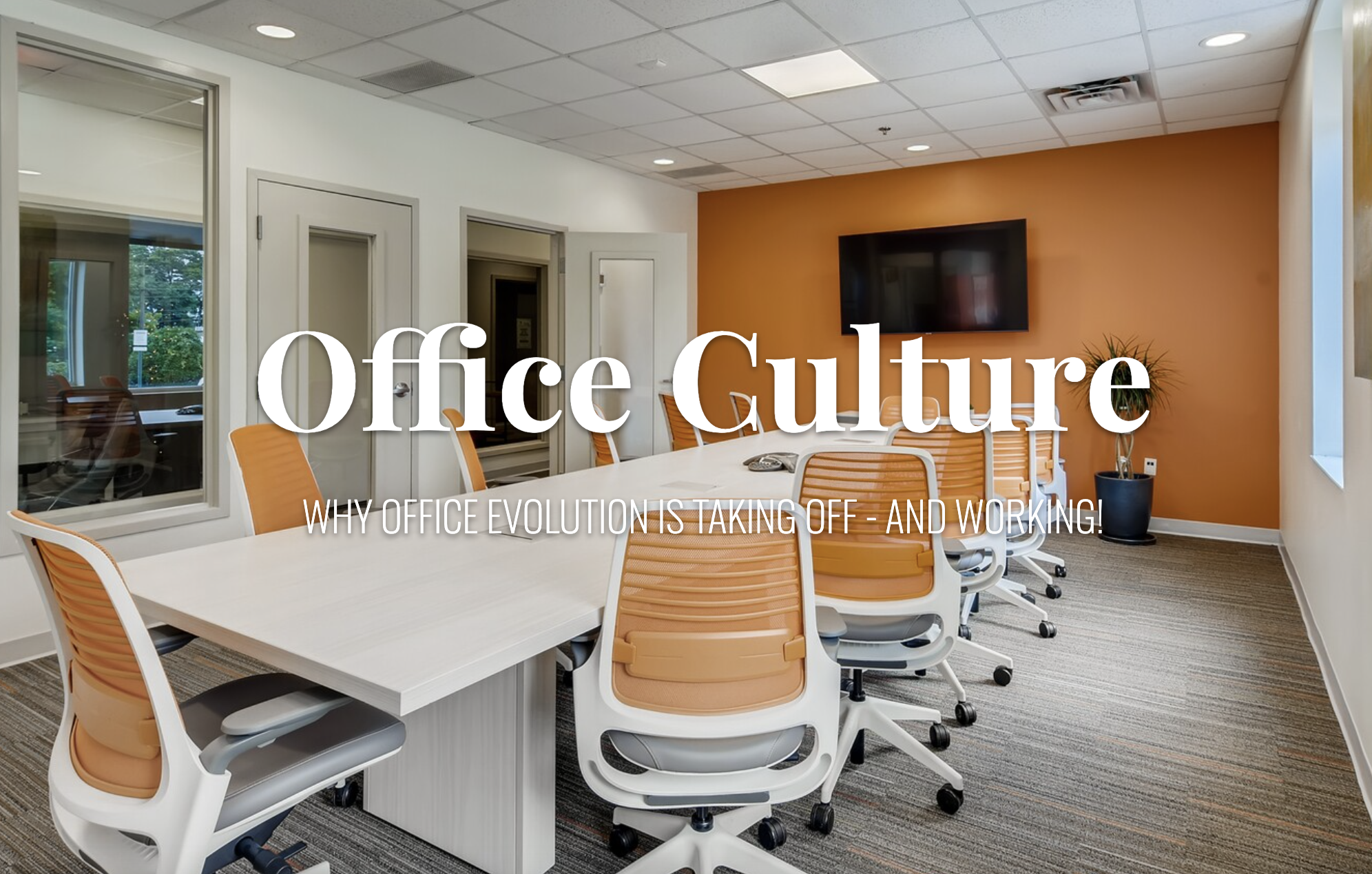 An office in a communal work space, with a long table in the middle and brown and white chairs surrounding it. The title of the article is overlayed in the middle: "Office Culture: Why office Evolution is Taking Off - And it's Working!"