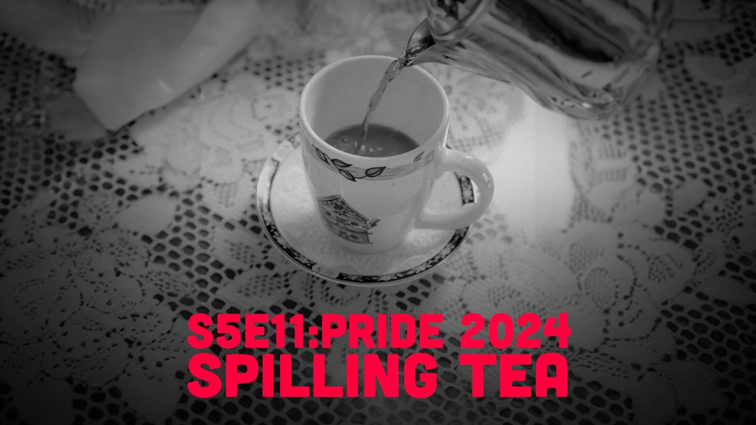 S5E11 - Spilling Tea, 2024 Pride Edition