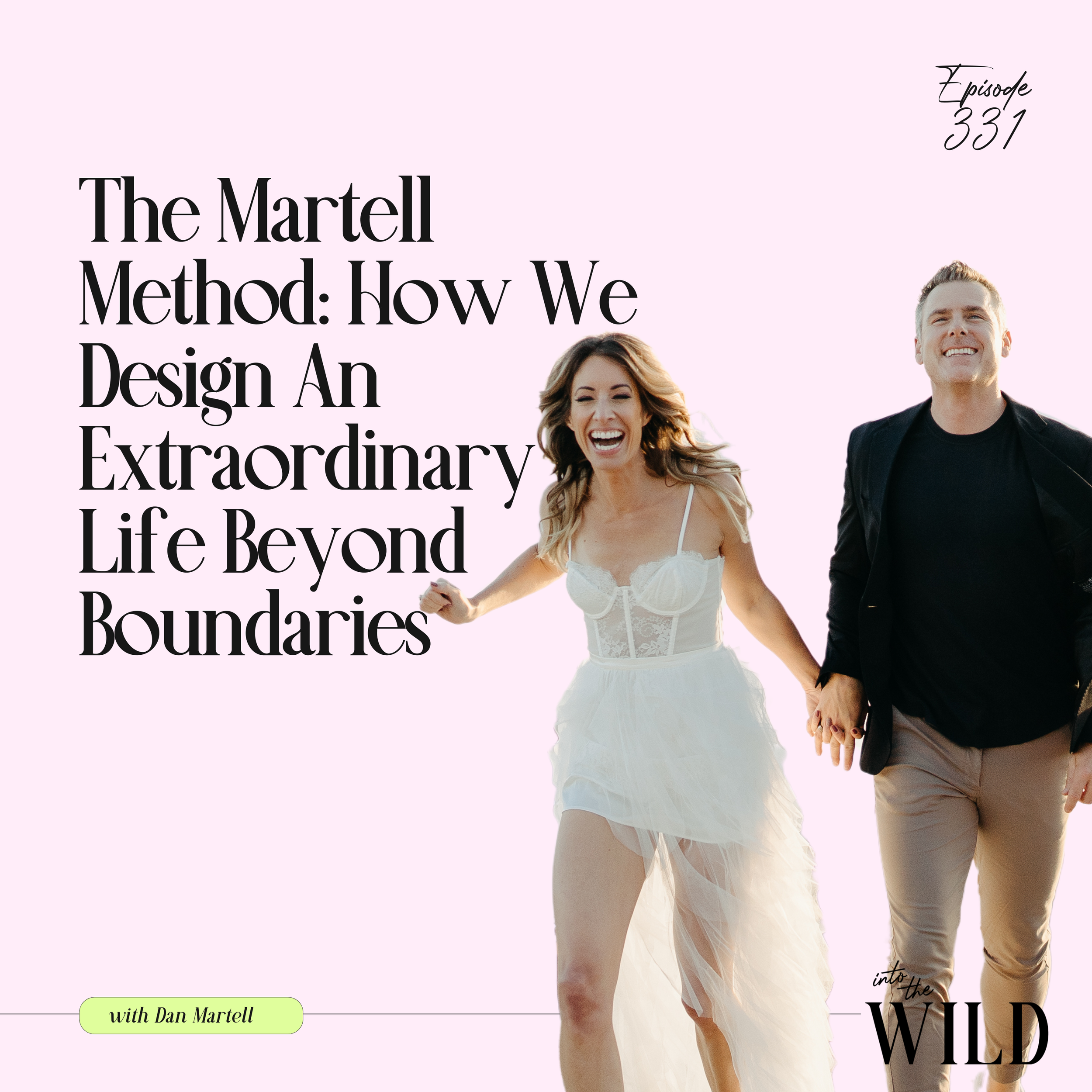 331. The Martell Method: How We Design an Extraordinary Life Beyond Boundaries