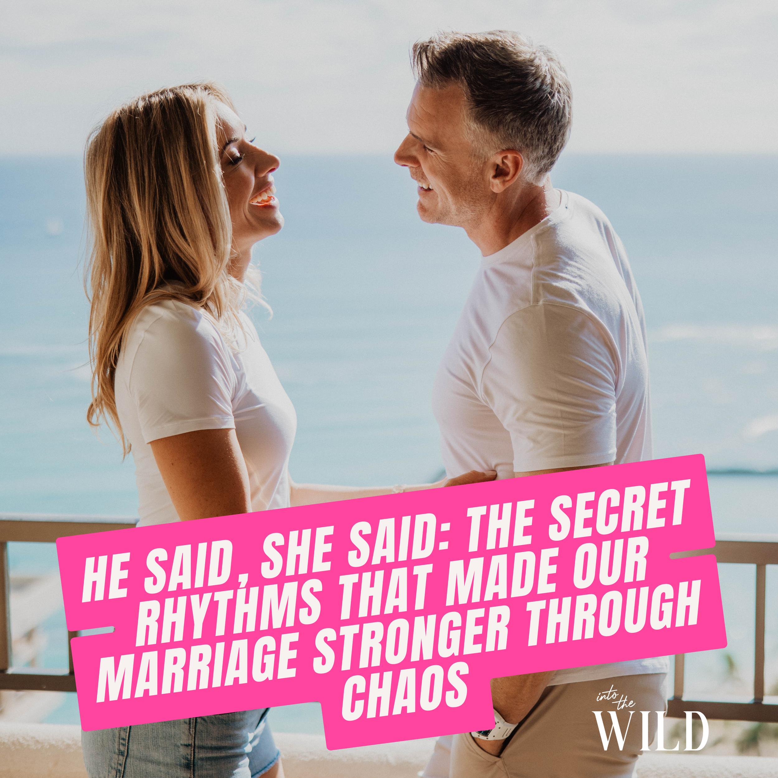433. He Said, She Said: The Secret Rhythms That Made Our Marriage Stronger Through Chaos WITH Dan Martell