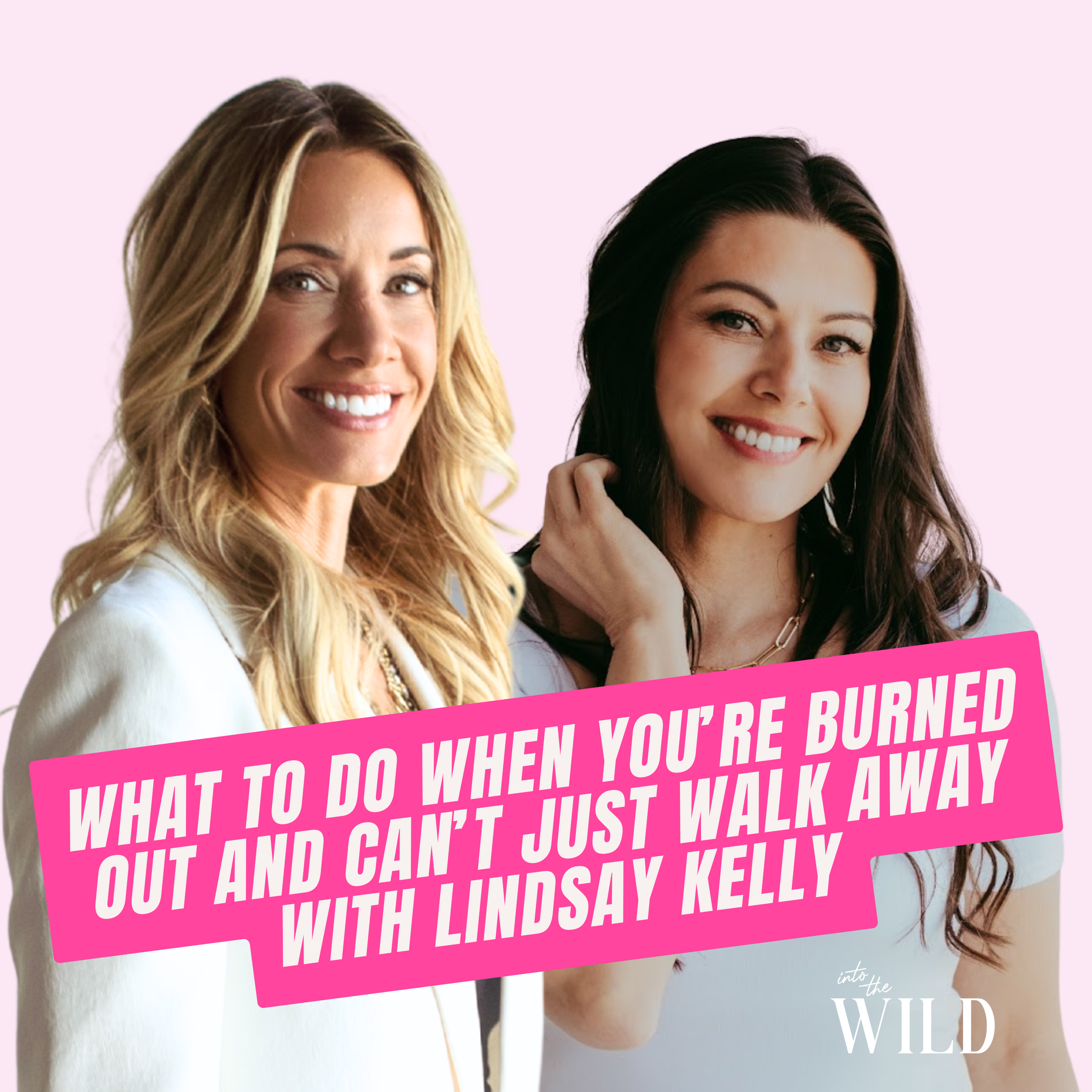 435. What to Do When You’re Burned Out and Can’t Just Walk Away with Lindsay Kelly