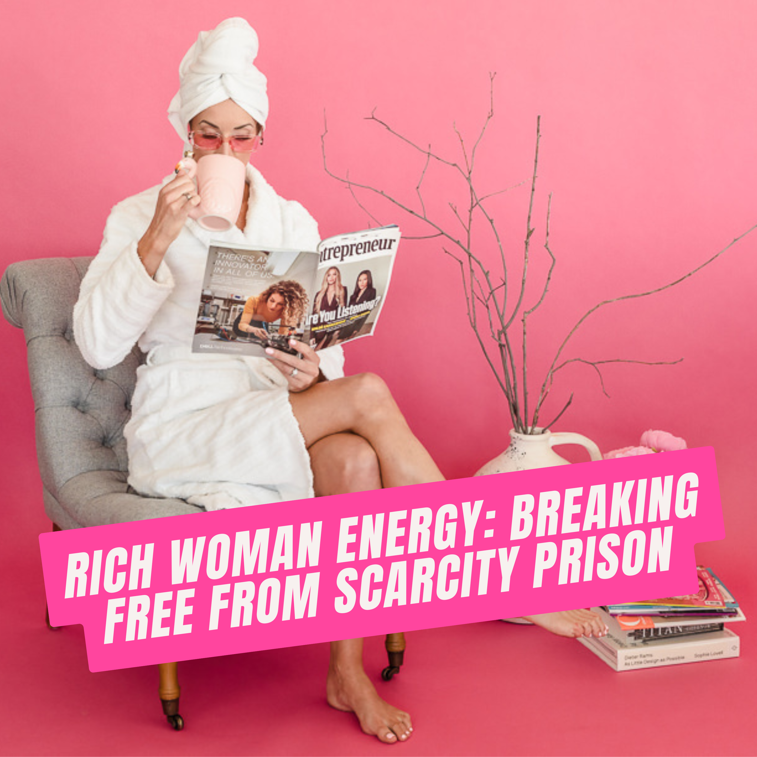 357. Rich Woman Energy: Breaking Free From Scarcity Prison — Renée ...