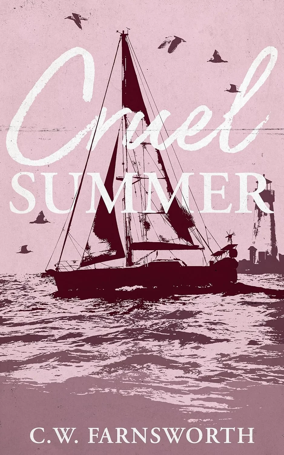 Cruel summer by C.W. Farnsworth