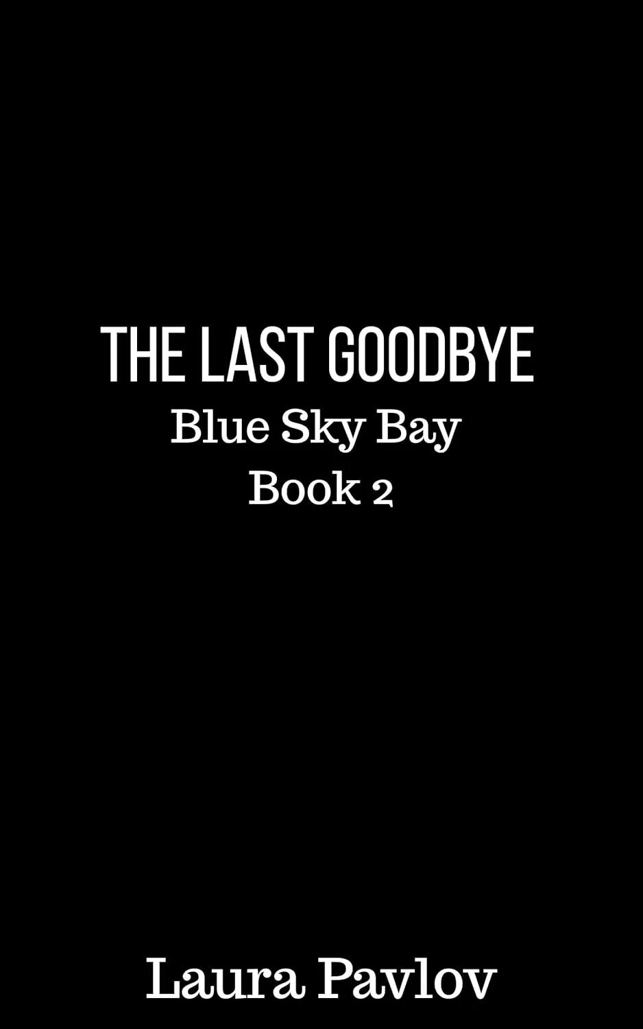 The last goodbye by Laura Pavlov