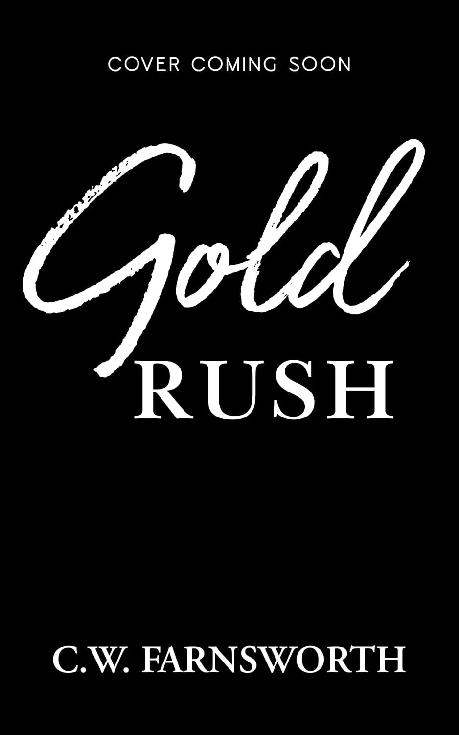 Gold rush by C.W. Farnsworth