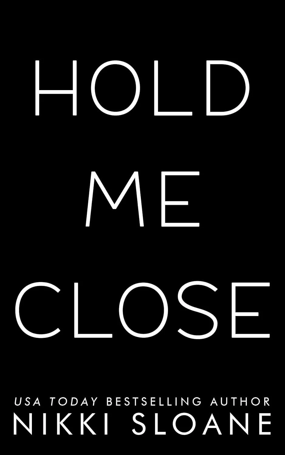 Hold me close by Nikki Sloane