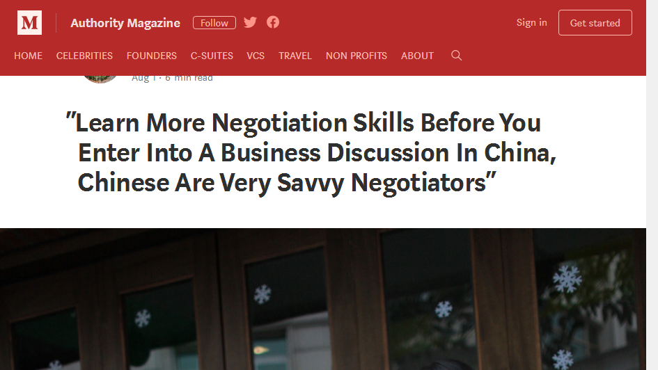 Authority Magazine - Learn More Negotiation Skills Before You Enter Into A Business Discussion In China, Chinese Are Very Savvy Negotiators