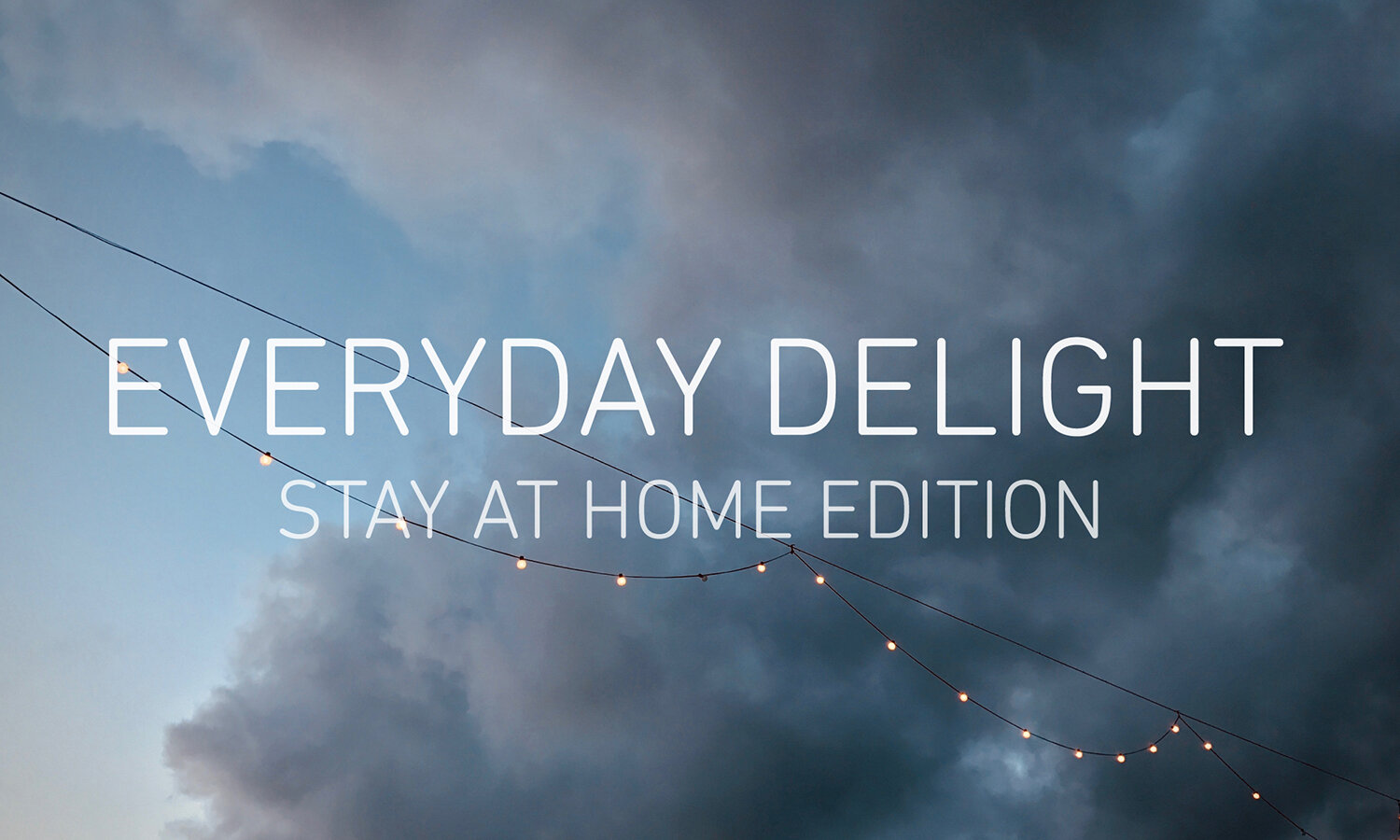 ‘Everyday Delight’ (Stay at Home Edition) Promotion -
