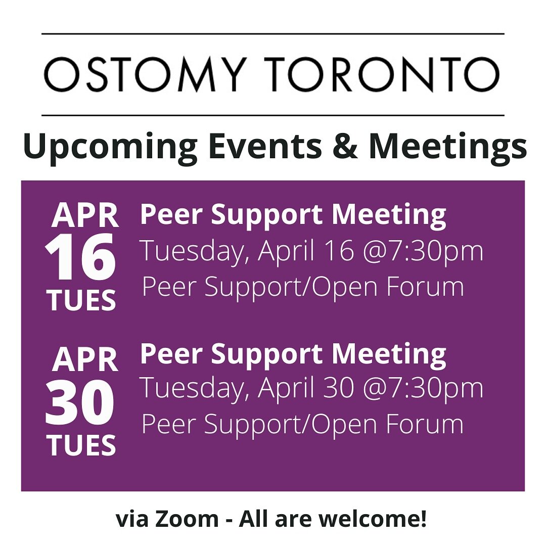 Upcoming Ostomy Toronto April Meetings:
This month we have two virtual peer support meetings scheduled: one on Tuesday, April 16 at 7:30pm and one Tuesday, April 30 at 7:30pm - both via Zoom. Ways to join can be found on our website, or you can sign 