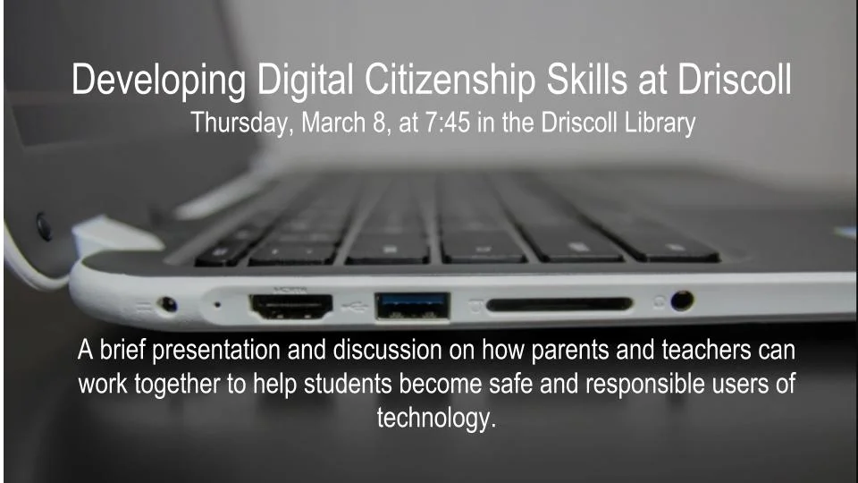 Developing Digital Citizenship Skills at Driscoll