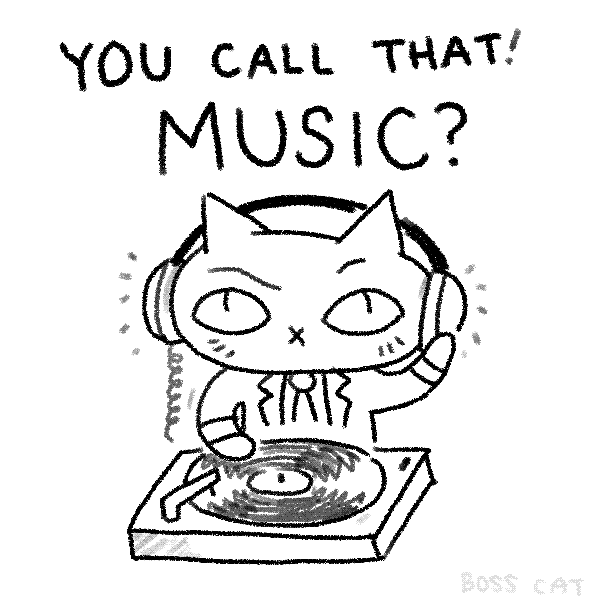 Bosscat-25-Youcallthatmusic.gif