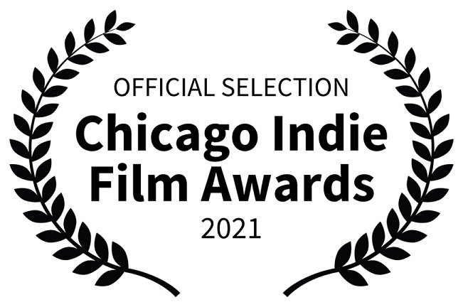 OFFICIAL SELECTION - Chicago Indie Film Awards - 2021.jpg