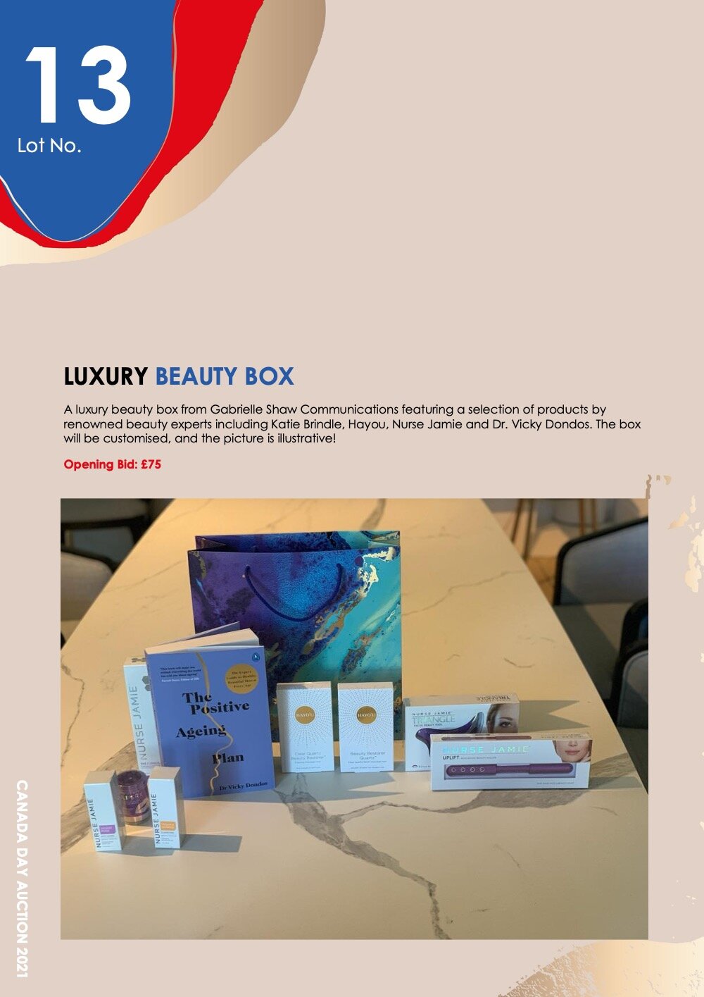   Lot 14LUXURY BEAUTY BOX    A luxury beauty box from Gabrielle Shaw Communications featuring a selection of products by renowned beauty experts including Katie Brindle, Hayou, Nurse Jamie and Dr. Vicky Dondos. The box will be customised, and the pic