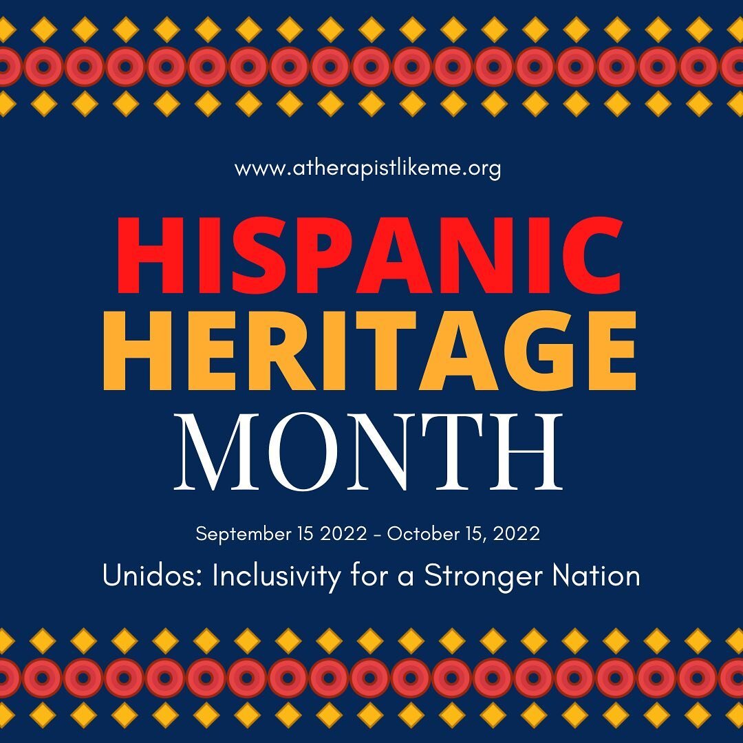 National Hispanic Heritage Month 2022 is September 15-October 15.✨

Join A Therapist Like Me in paying tribute to the generations of Hispanic Americans who have positively influenced and enriched our nation and society by celebrating their histories,