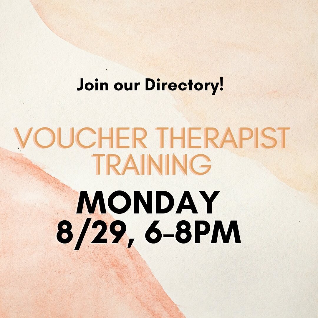 Want to join our Directory? ✨

Join us Monday August 29th from 6-8pm for our Voucher Therapist Training. 📝

This two hour training will prepare licensed therapists, &amp; private practice therapists alike to accept our $100 vouchers. 

On a quarterl
