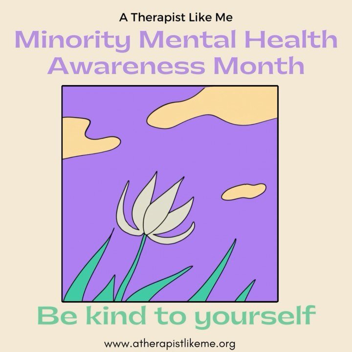 National Minority Mental Health Awareness Month is observed each July to bring awareness to the unique struggles that racial and ethnic minority communities face regarding mental illness in the United States. Research has shown that racial and ethnic