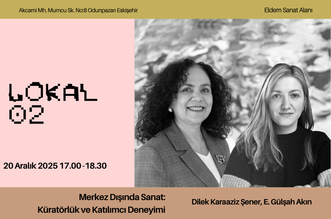 MERKEZ DIŞINDA SANAT: KÜRATÖRLÜK VE KATILIMCI DENEYİMİ