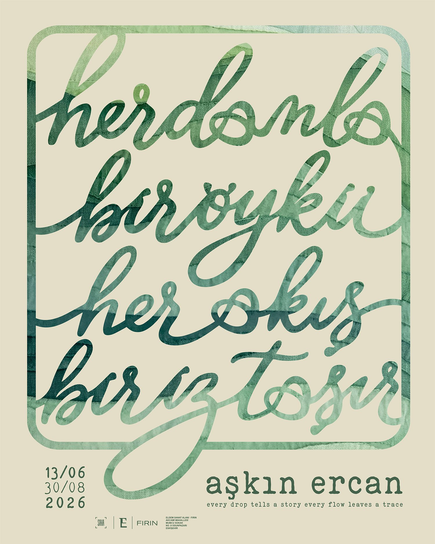 AŞKIN ERCAN SERGİ AÇILIŞI | HER DAMLA BİR ÖYKÜ, HER AKIŞ BİR İZ BIRAKIR