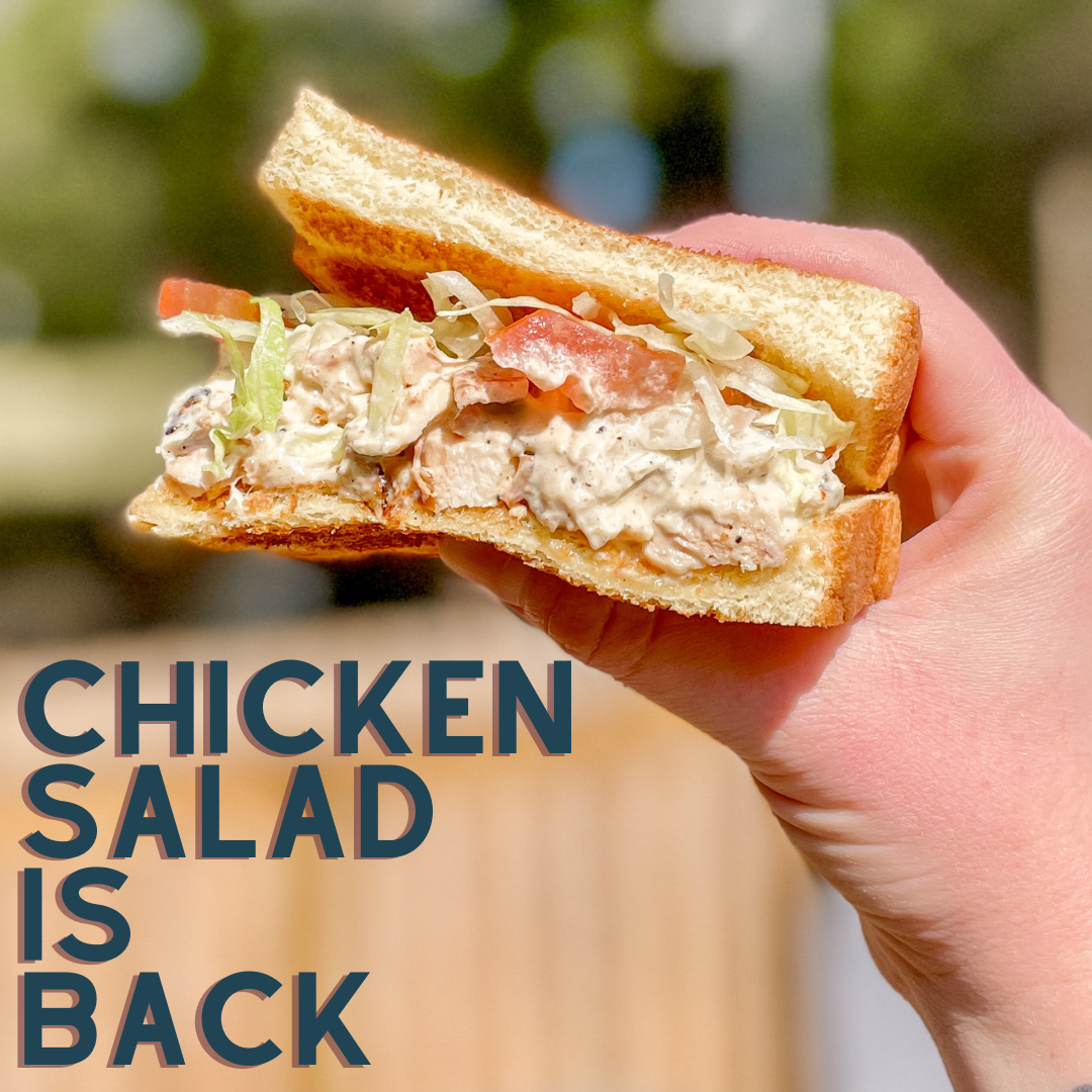 Chicken Salad is back!