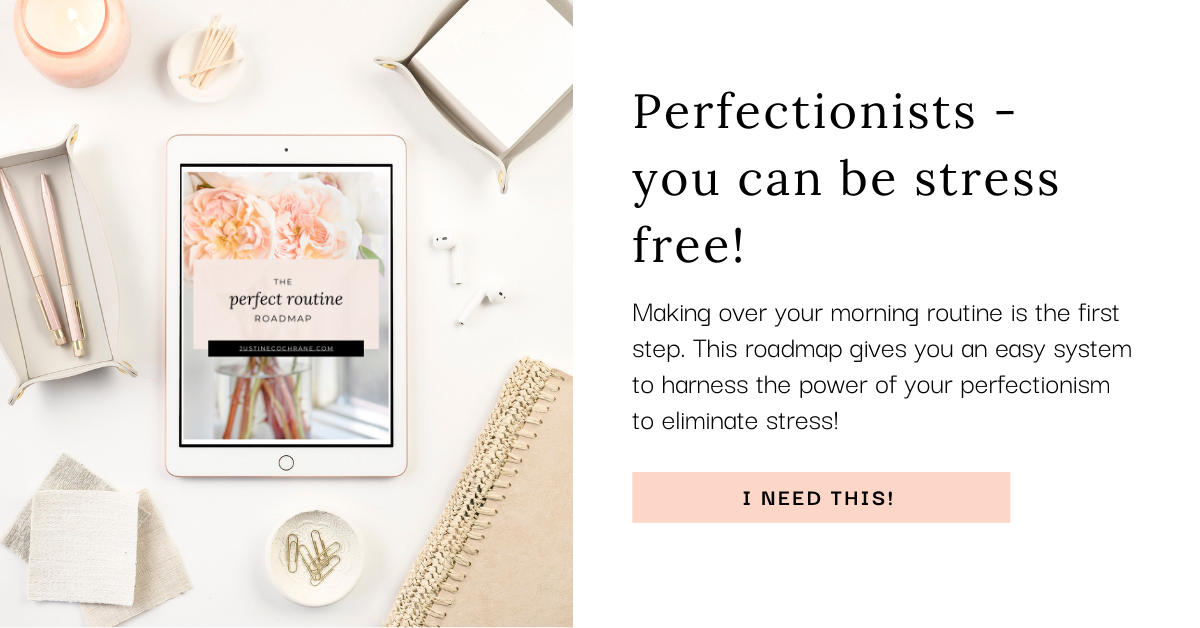 The Perfectionist's Guide to Creating a Morning Routine — Justine Cochrane