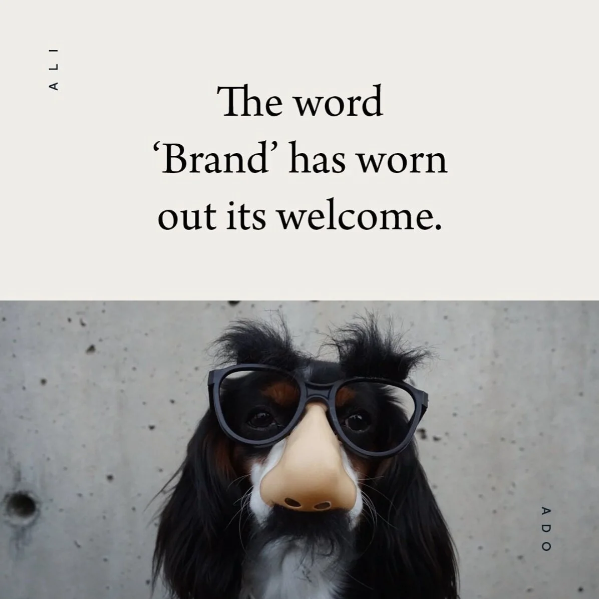The word ‘Brand’ has worn out its welcome.