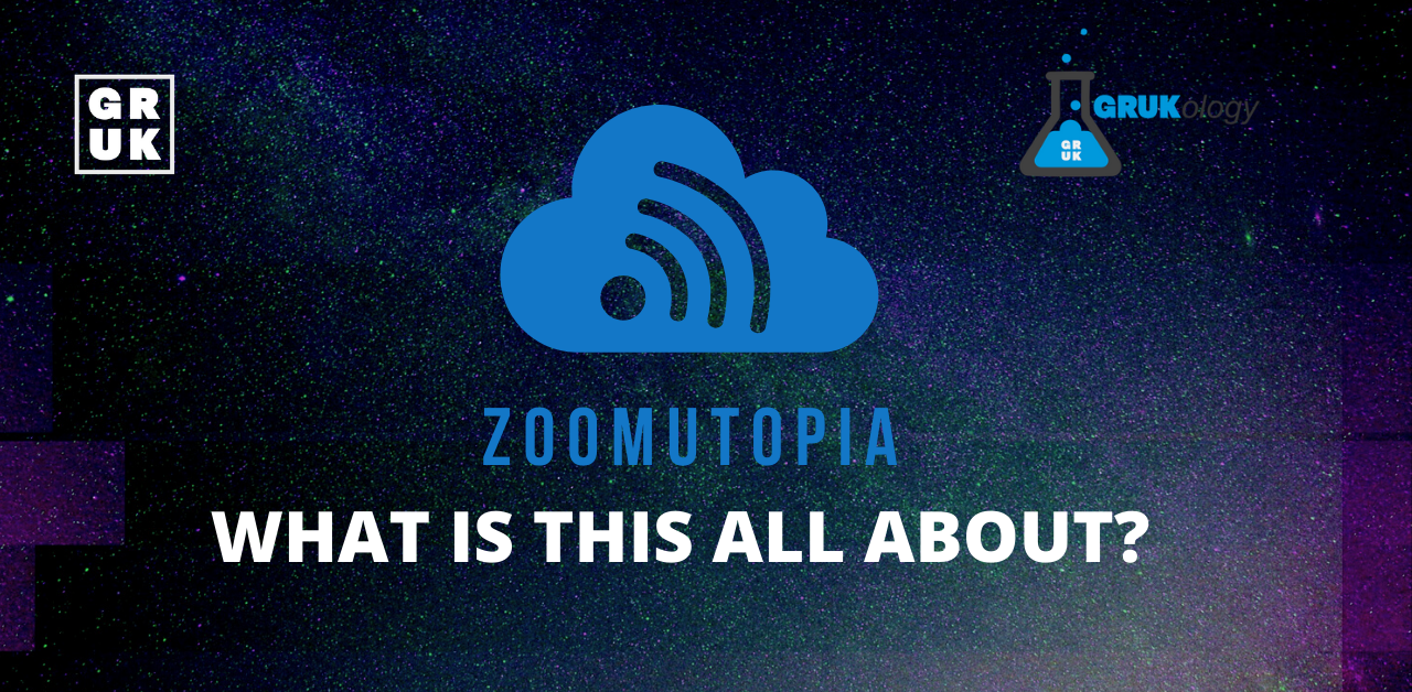 GRUKology Episode 11: Zoomutopia: The Big Reveal