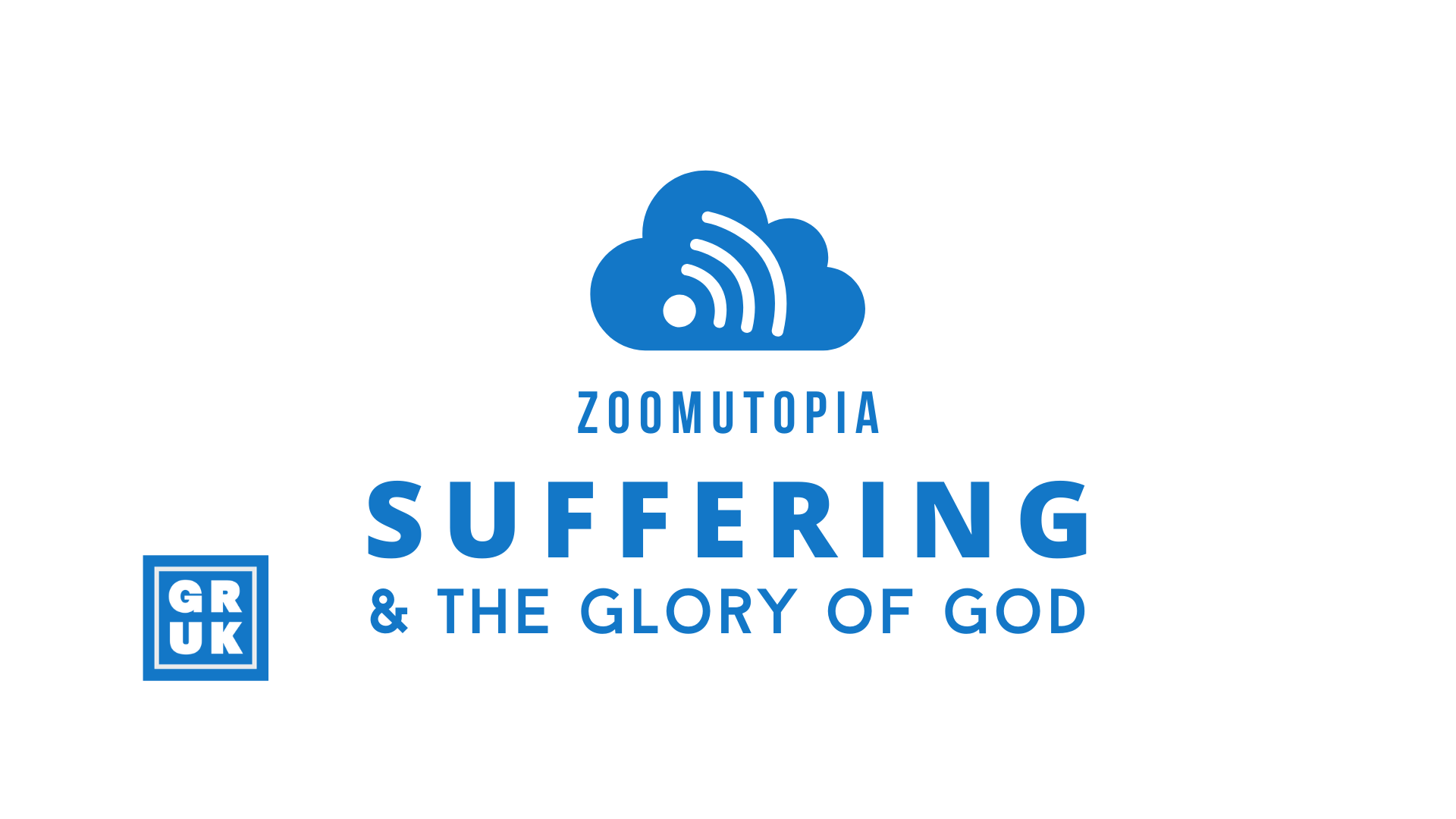 Zoomutopia: Suffering and the Glory of God - Conference Video and Audio Resources